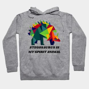 Stegosaurus is my spirit animal Hoodie